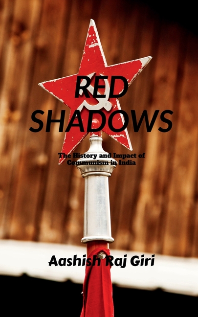 "Red Shadows": The History and Impact of Communism in India
