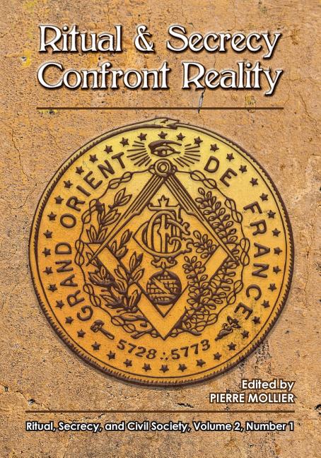 Ritual and Secrecy Confront Reality: Vol.2 No. 1 of Ritual, Secrecy and Civil Society