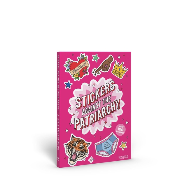 Stickers Against the Patriarchy!: A Little Sticker Book