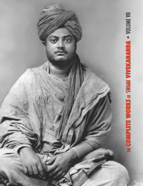 The Complete Works of Swami Vivekananda, Volume 7: Inspired Talks (1895), Conversations and Dialogues, Translation of Writings, Notes of Class Talks a