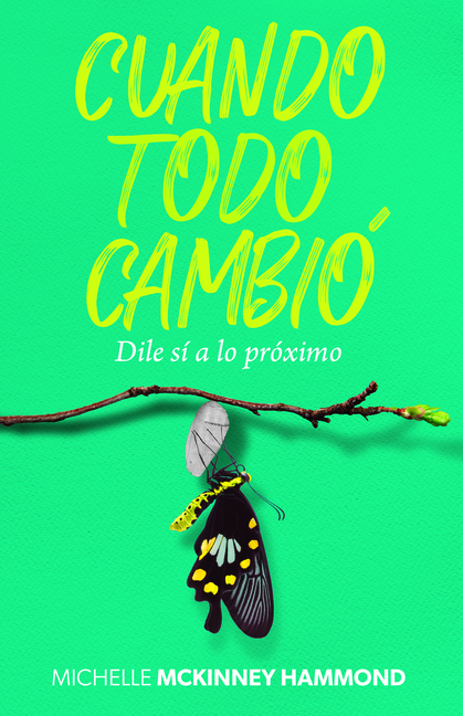 Cuando Todo Cambió: Dile Sí a Lo Próximo