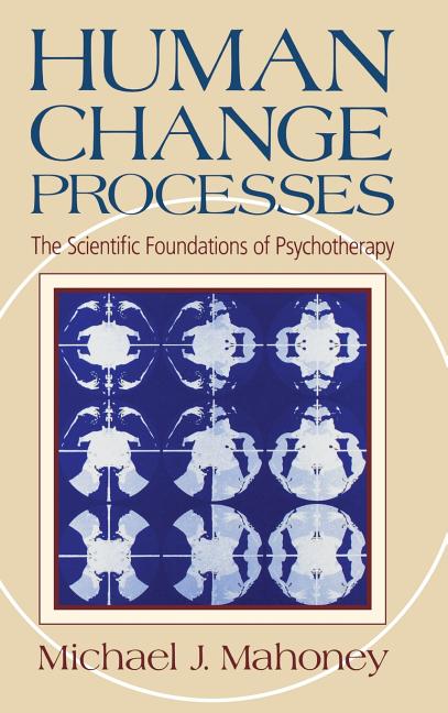 Human Change Process: The Scientific Foundations of Psychotherapy