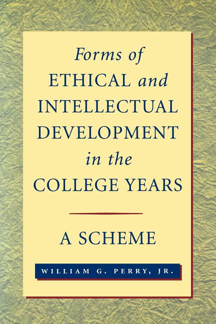 Forms of Ethical and Intellectual Development in the College Years: A Scheme