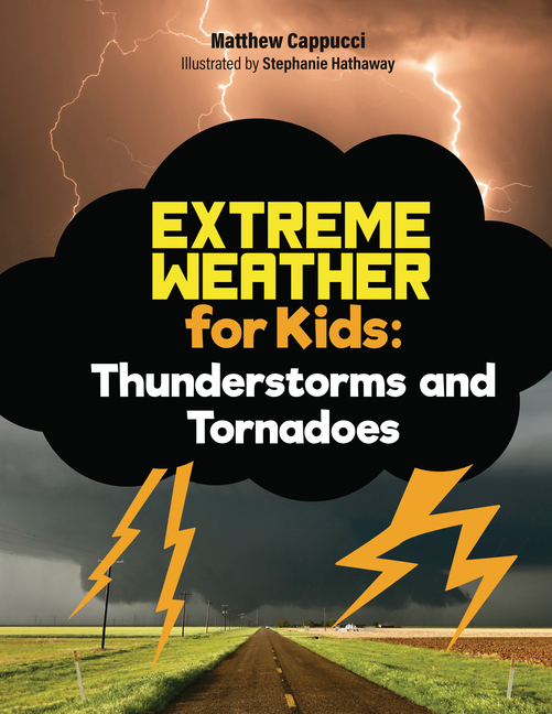 Thunderstorms and Tornadoes: Lessons and Activities about Thunder, Lightning, and More!