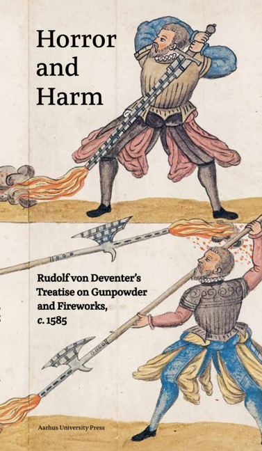 Horror and Harm: Rudolf Von Deventer's Treatise on Gunpowder and Fireworks, C. 1585