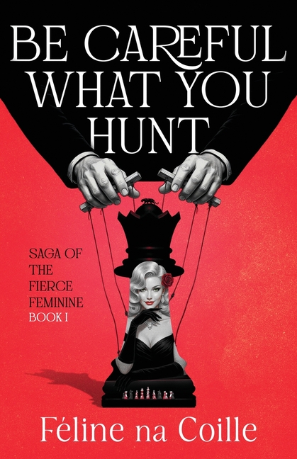 Be Careful What You Hunt