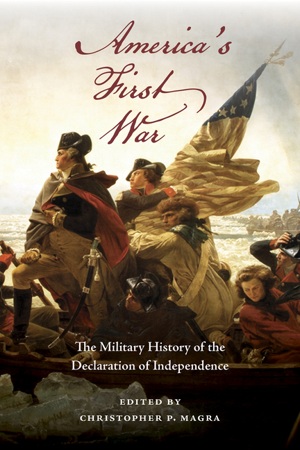 America's First War: The Military History of the Declaration of Independence
