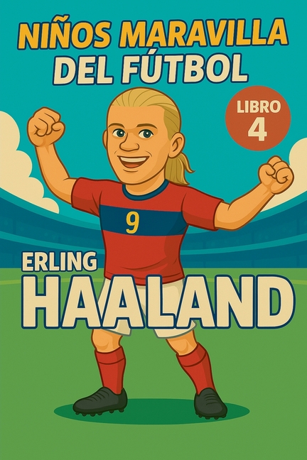 Niños Maravilla del Fútbol: Erling Haaland