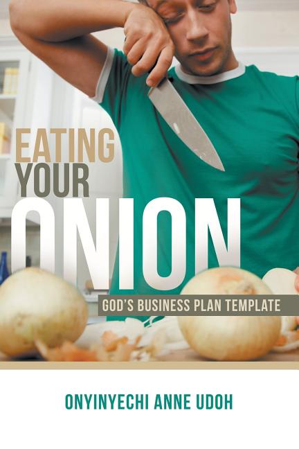 Eating Your Onion: God's Business Plan Template