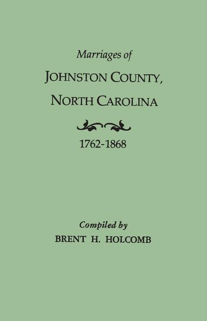 Marriages of Johnston County, North Carolina, 1762-1868