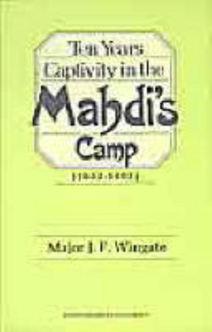 Ten Years' Captivity in the Mahdi's Camp (1882-1892)