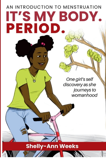 It's My Body. PERIOD.: An Introduction to Menstruation