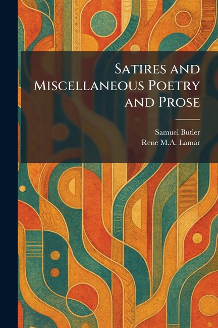 Satires and Miscellaneous Poetry and Prose