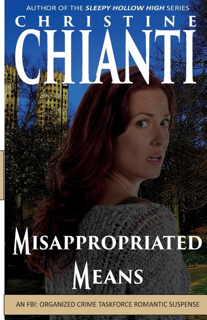 Misappropriated Means: An Organized Crime Taskforce Romatic Suspense