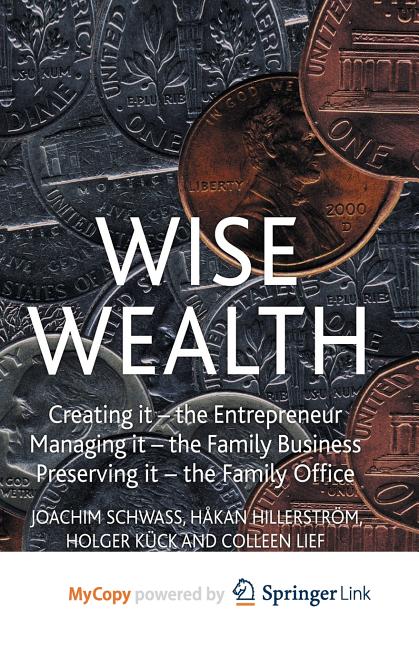 Wise Wealth: Creating It, Managing It, Preserving It