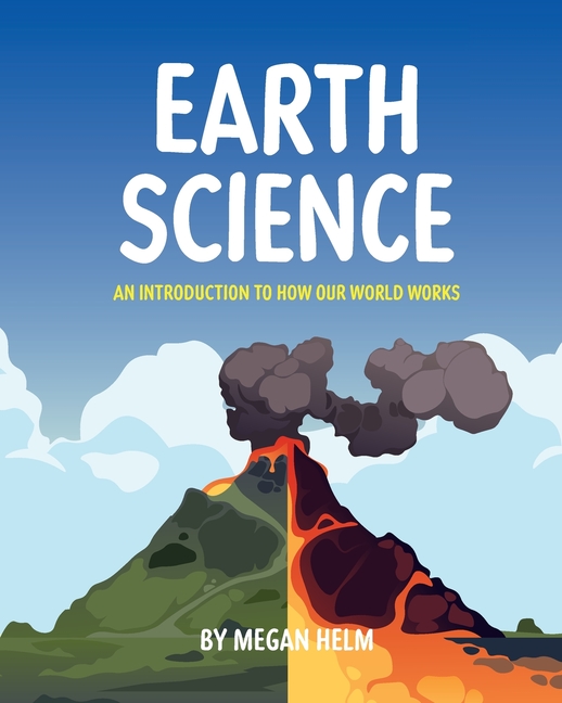 Earth Science: An Introduction to How Our World Works