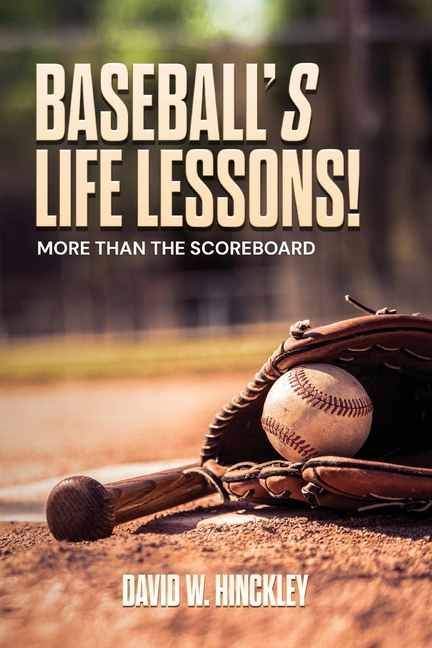 Baseball's Life Lessons!: More than the Scoreboard