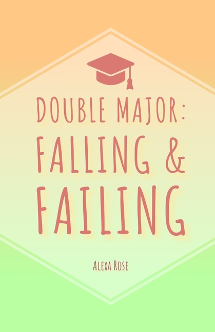 Double Major: Falling & Failing