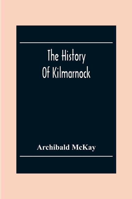 The History Of Kilmarnock