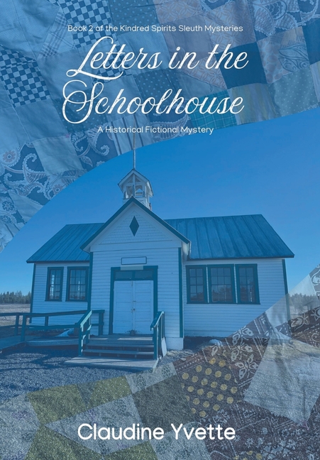 Letters in the Schoolhouse: A Historical Fictional Mystery
