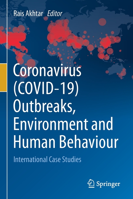 Coronavirus (Covid-19) Outbreaks, Environment and Human Behaviour: International Case Studies