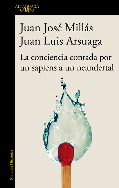 La Conciencia Contada Por Un Sapiens a Un Neandertal / Conscience as Told by a Sapiens to a Neanderthal