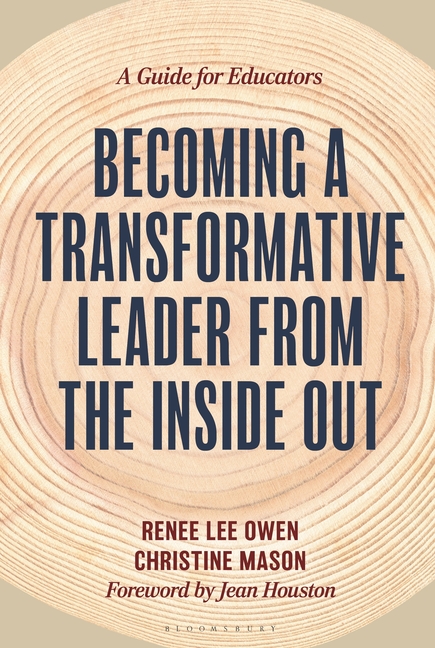 Becoming a Transformative Leader from the Inside Out: A Guide for Educators