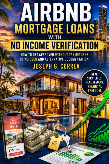 Airbnb Mortgage Loans with No Income Verification: How to Get Approved Without Tax Returns Using DSCR and Alternative Documentation