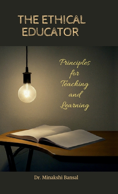 The Ethical Educator: Principles for Teaching and Learning