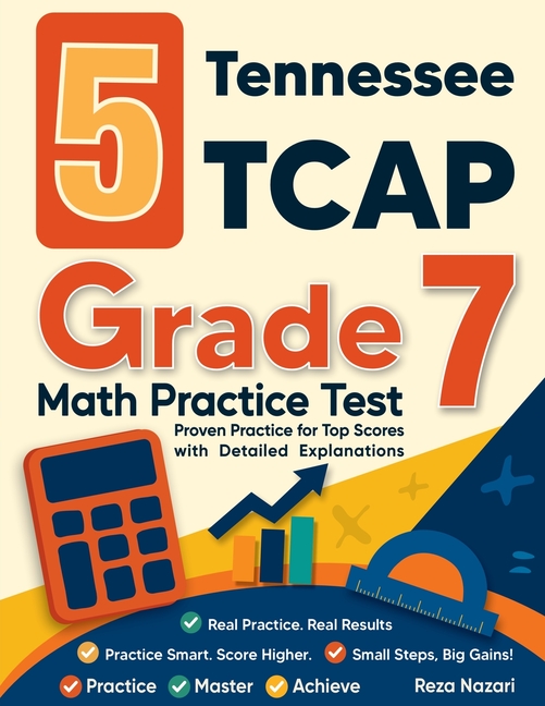 5 Tennessee TCAP Grade 7 Math Practice Tests: Proven Practice for Top Scores with Detailed Explanations