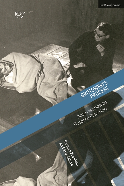Grotowski's Process: Approaches to Theatre Practice