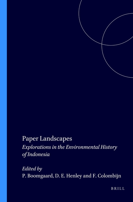 Paper Landscapes: Explorations in the Environmental History of Indonesia