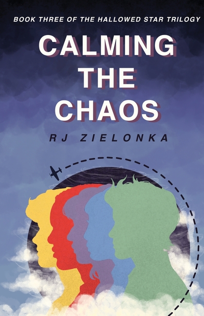 Calming the Chaos: Book Three of The Hallowed Star Series