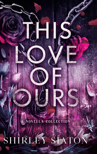 This Love of Ours (The Shadow Hardback Edition)