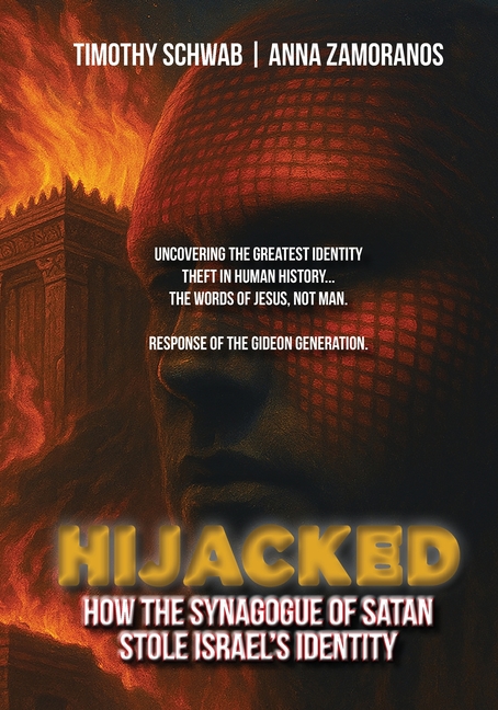 Hijacked: How the Synagogue of Satan Stole Israel's Identity