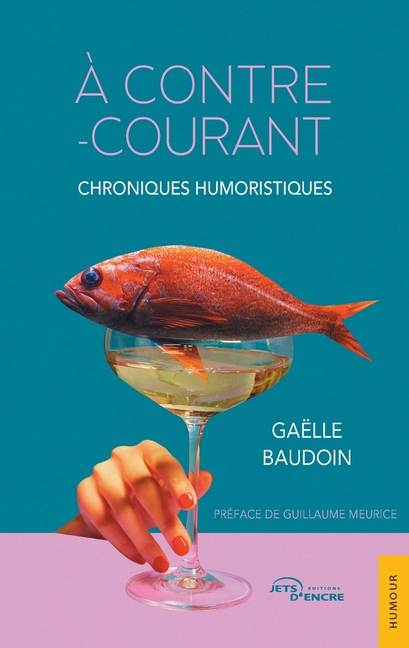 À contre-courant: Chroniques humoristiques