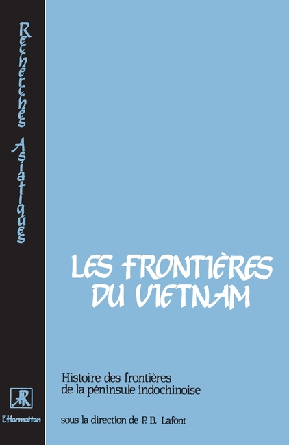 Les frontières du Vietnam: Histoire des frontières de la péninsule indochinoise