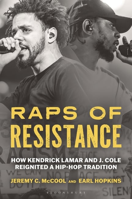 Raps of Resistance: How Kendrick Lamar and J. Cole Reignited a Hip-Hop Tradition