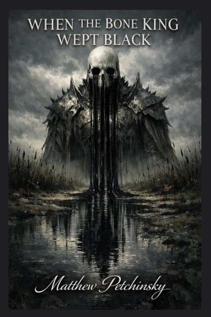 When the Bone King Wept Black