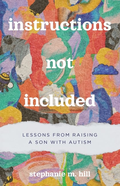 Instructions Not Included: Lessons from Raising a Son with Autism