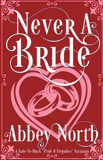 Never A Bride: A Fade-To-Black "Pride & Prejudice" Variation