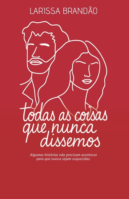 Todas as Coisas que Nunca Dissemos