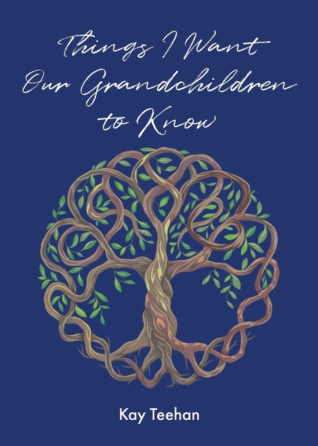 Things I Want Our Grandchildren to Know