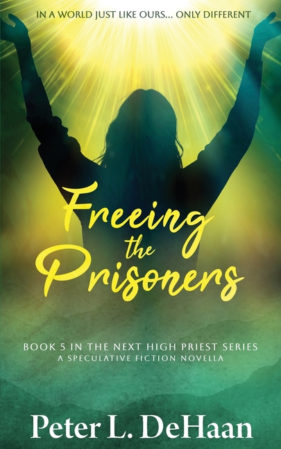 Freeing the Prisoners: A Speculative Fiction Novella