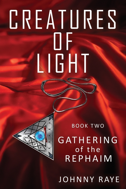 Creatures of Light: Book Two - Gathering of the Rephaim