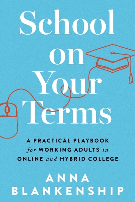 School on Your Terms: A Practical Playbook for Working Adults in Online and Hybrid College