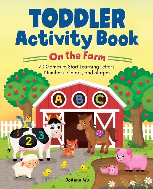 Toddler Activity Book on the Farm: 70 Games to Start Learning Letters, Numbers, Colors, and Shapes