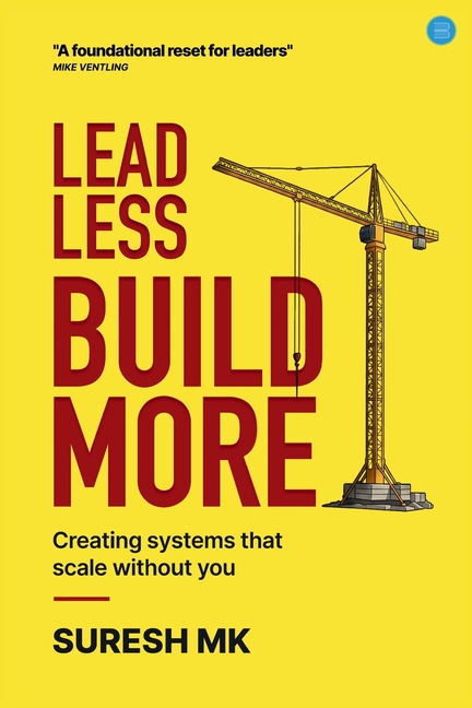 Lead Less Build More