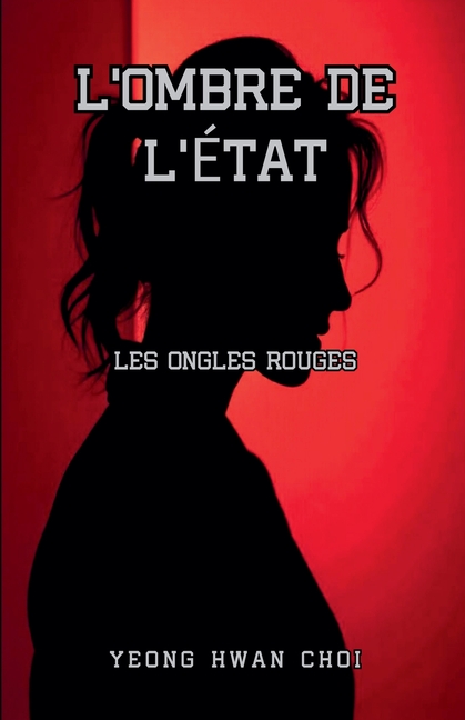 L'Ombre de l'État: Les Ongles Rouges