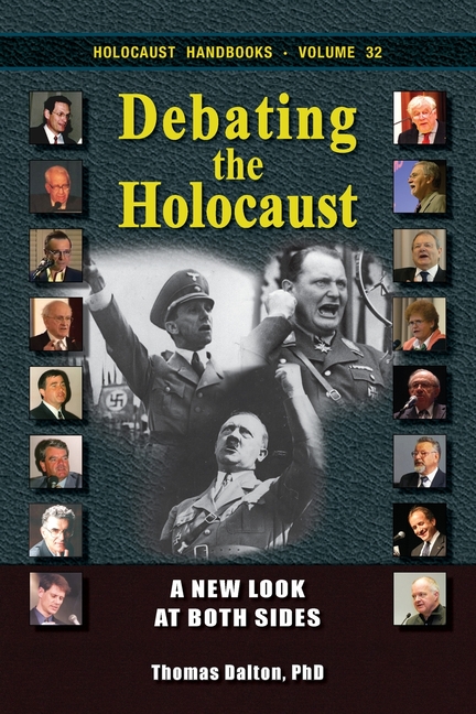 Debating the Holocaust: A New Look at Both Sides